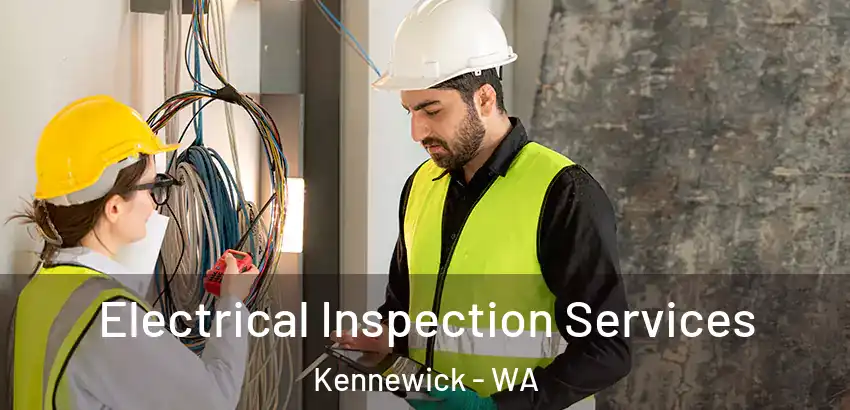 Electrical Inspection Services Kennewick - WA