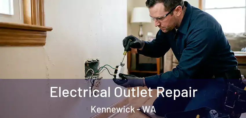 Electrical Outlet Repair Kennewick - WA