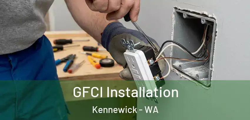 GFCI Installation Kennewick - WA