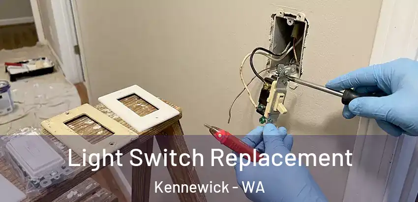  Light Switch Replacement Kennewick - WA