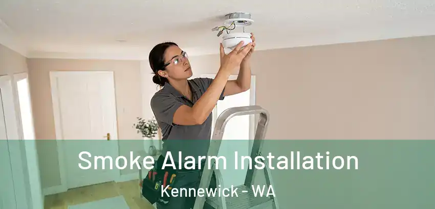 Smoke Alarm Installation Kennewick - WA