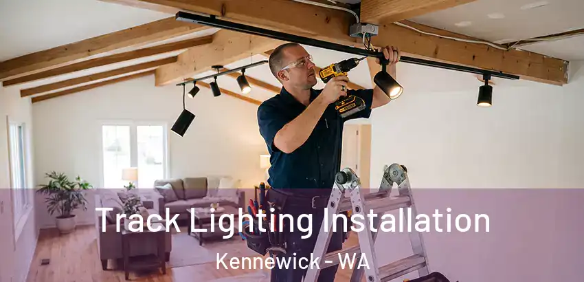 Track Lighting Installation Kennewick - WA